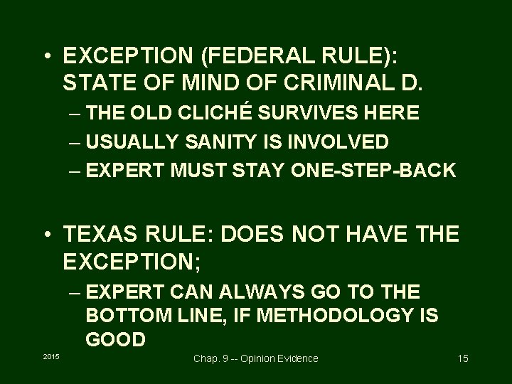  • EXCEPTION (FEDERAL RULE): STATE OF MIND OF CRIMINAL D. – THE OLD
