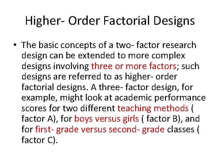 Higher- Order Factorial Designs • The basic concepts of a two- factor research design