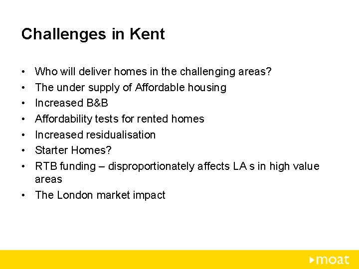 Challenges in Kent • • Who will deliver homes in the challenging areas? The