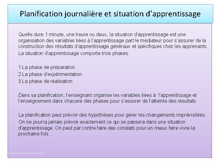 Planification journalière et situation d’apprentissage Quelle dure 1 minute, une heure ou deux, la