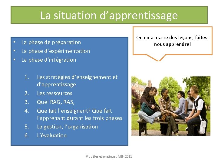 La situation d’apprentissage • La phase de préparation • La phase d’expérimentation • La