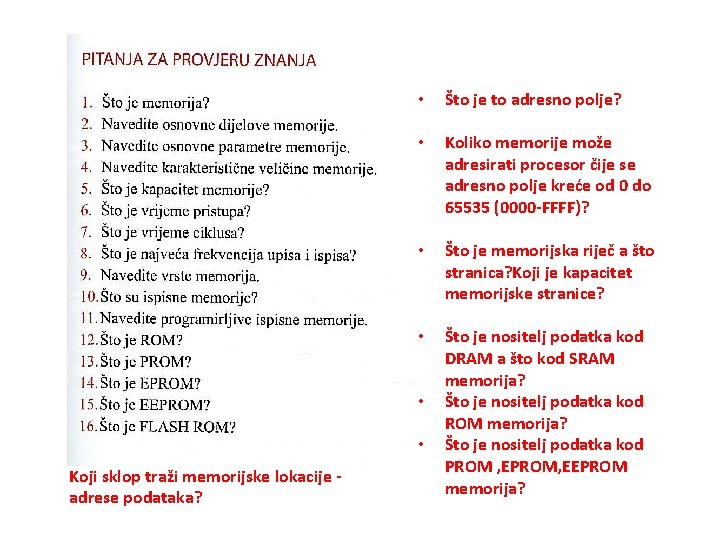 • Što je to adresno polje? • Koliko memorije može adresirati procesor čije