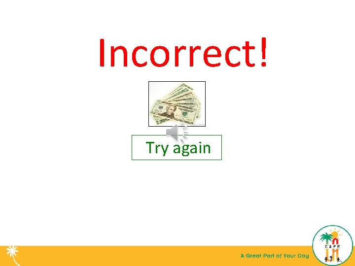 Incorrect! Try again 