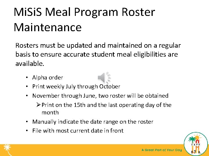 Mi. S Meal Program Roster Maintenance Rosters must be updated and maintained on a