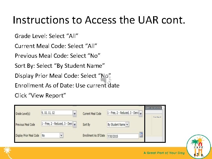 Instructions to Access the UAR cont. Grade Level: Select “All” Current Meal Code: Select