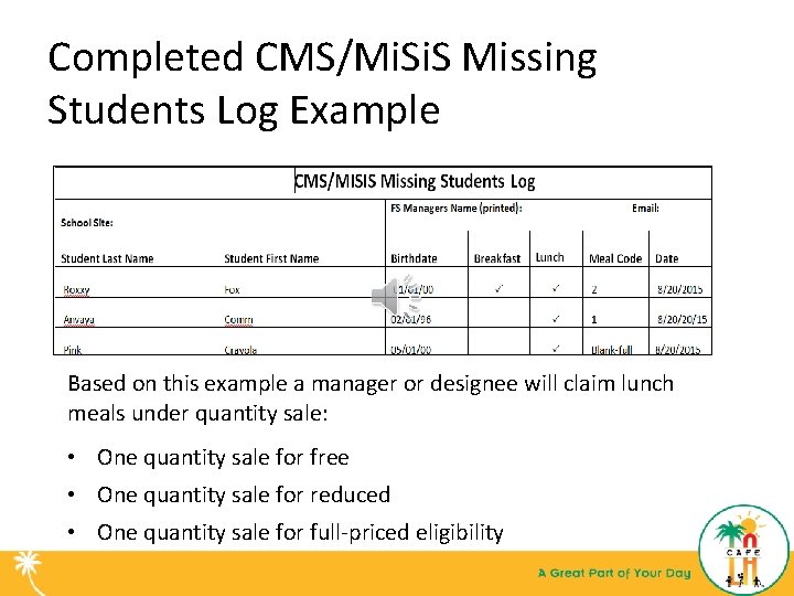 Completed CMS/Mi. S Missing Students Log Example Based on this example a manager or