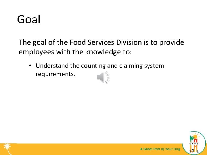 Goal The goal of the Food Services Division is to provide employees with the