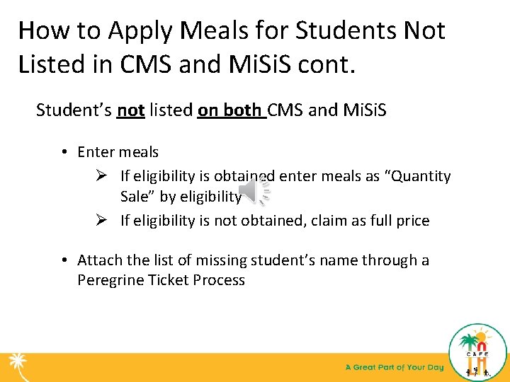 How to Apply Meals for Students Not Listed in CMS and Mi. S cont.