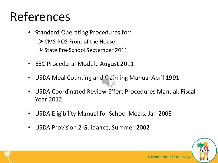 References • Standard Operating Procedures for: Ø CMS-POS Front of the House Ø State