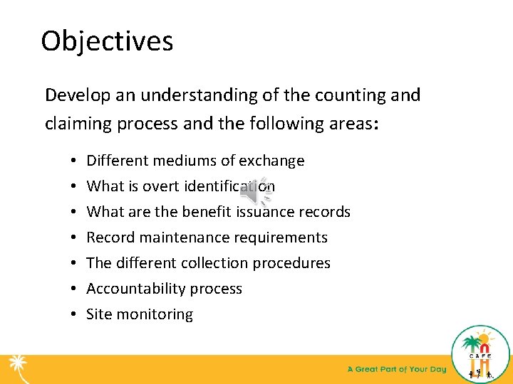 Objectives Develop an understanding of the counting and claiming process and the following areas: