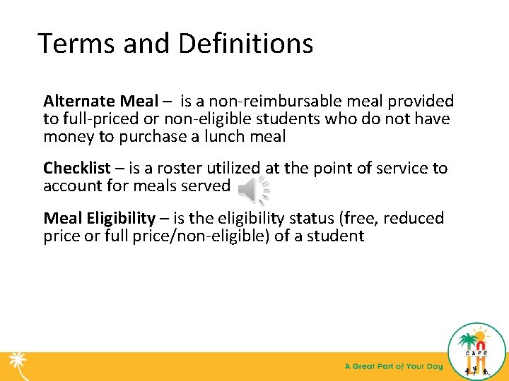 Terms and Definitions Alternate Meal – is a non-reimbursable meal provided to full-priced or