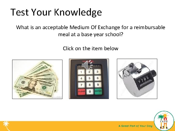 Test Your Knowledge What is an acceptable Medium Of Exchange for a reimbursable meal