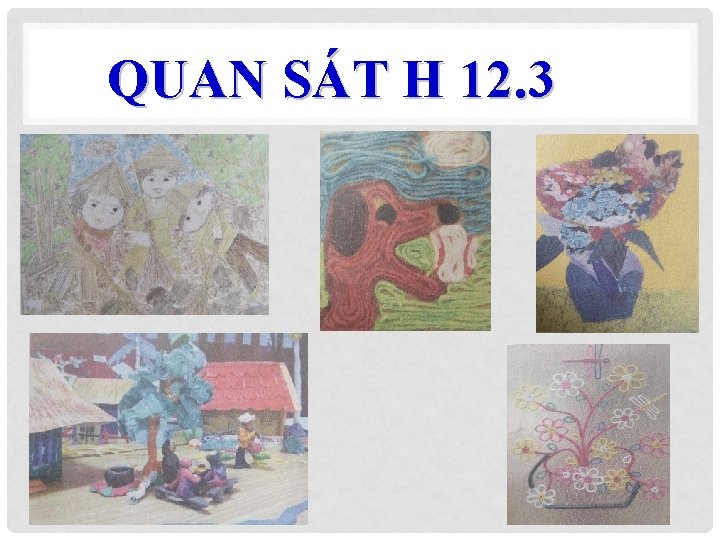 QUAN SÁT H 12. 3 