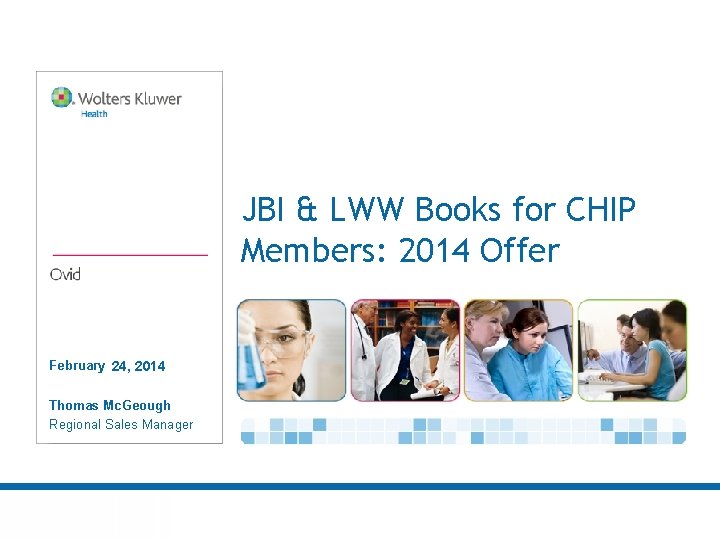 Ovid: The Power Searcher’s First Choice JBI & LWW Books for CHIP Members: 2014