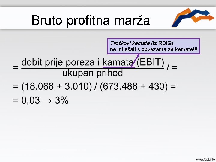 Bruto profitna marža Troškovi kamata (iz RDi. G) RDi. G ne miješati s obvezama