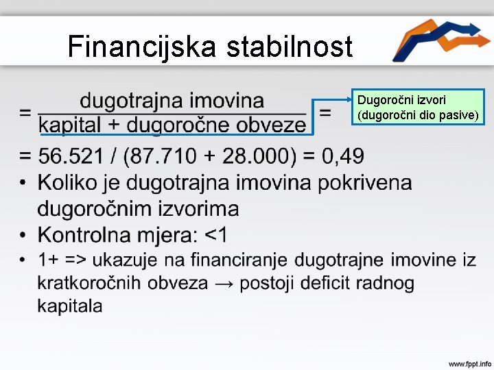 Financijska stabilnost • Dugoročni izvori (dugoročni dio pasive) 