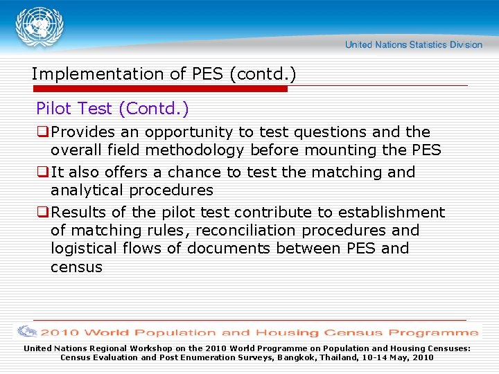 Implementation of PES (contd. ) Pilot Test (Contd. ) q Provides an opportunity to