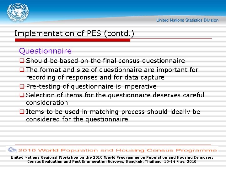 Implementation of PES (contd. ) Questionnaire q Should be based on the final census