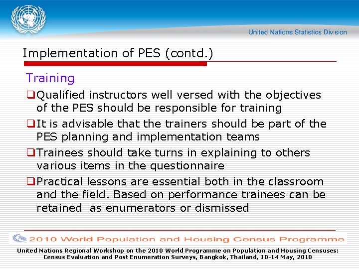 Implementation of PES (contd. ) Training q Qualified instructors well versed with the objectives