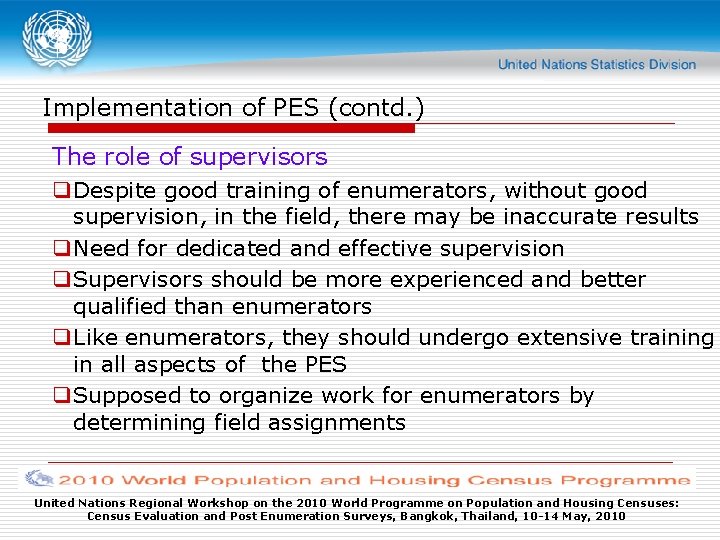 Implementation of PES (contd. ) The role of supervisors q Despite good training of