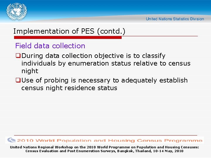 Implementation of PES (contd. ) Field data collection q During data collection objective is