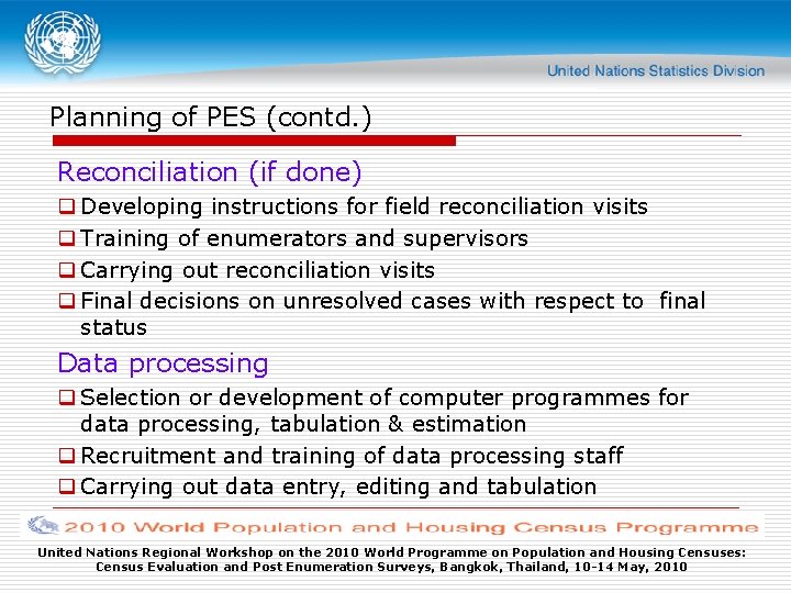 Planning of PES (contd. ) Reconciliation (if done) q Developing instructions for field reconciliation