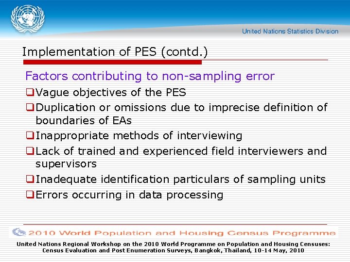 Implementation of PES (contd. ) Factors contributing to non-sampling error q Vague objectives of