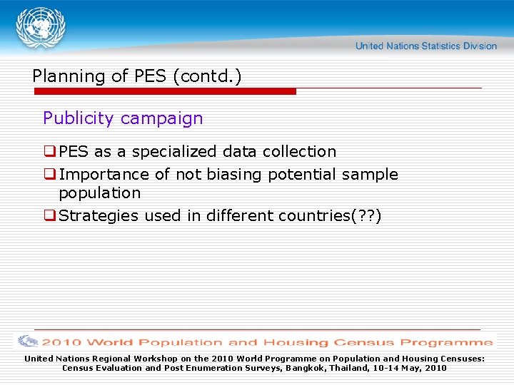 Planning of PES (contd. ) Publicity campaign q PES as a specialized data collection