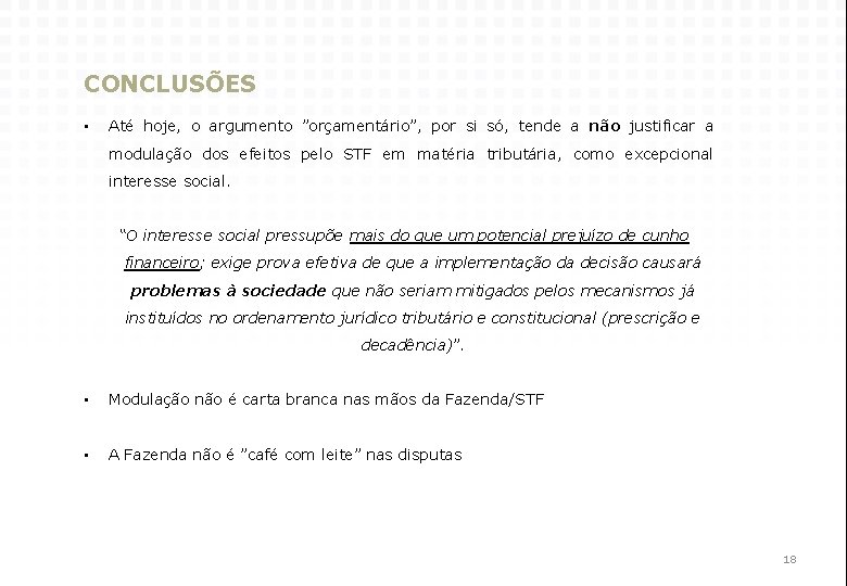 CONCLUSÕES • Até hoje, o argumento ”orçamentário”, por si só, tende a não justificar