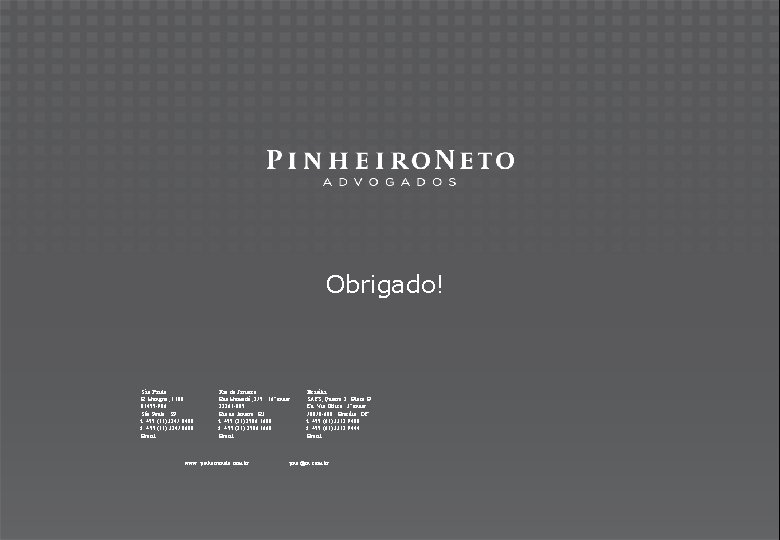 Obrigado! São Paulo R. Hungria, 1. 100 01455 -906 São Paulo. SP t. +55