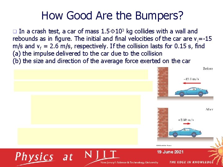 How Good Are the Bumpers? In a crash test, a car of mass 1.