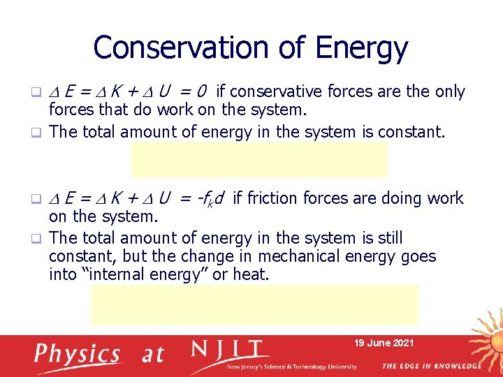 Conservation of Energy q D E = D K + D U = 0