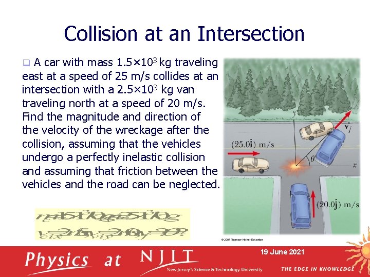Collision at an Intersection A car with mass 1. 5× 103 kg traveling east