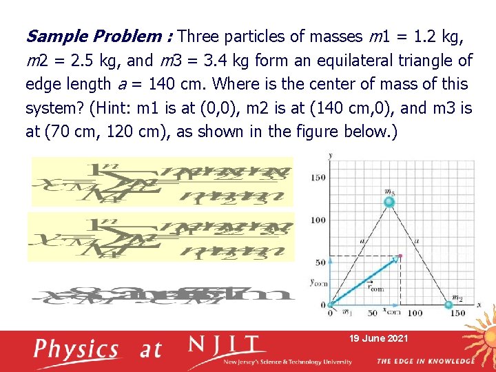 Sample Problem : Three particles of masses m 1 = 1. 2 kg, m