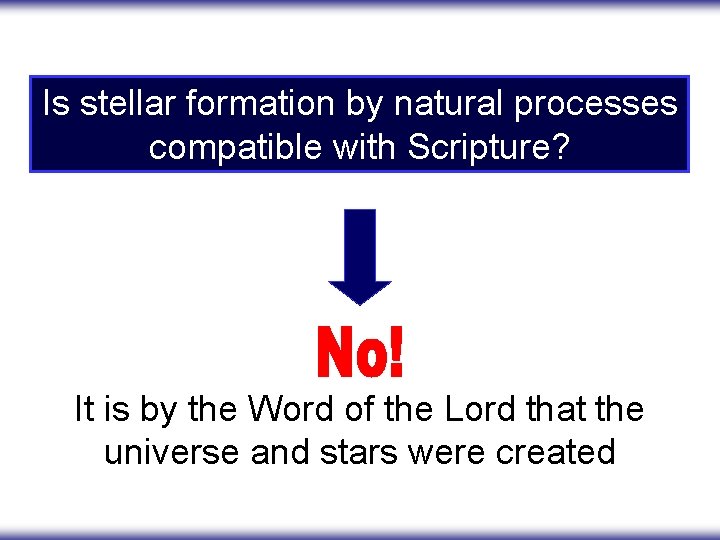 Is stellar formation by natural processes compatible with Scripture? It is by the Word
