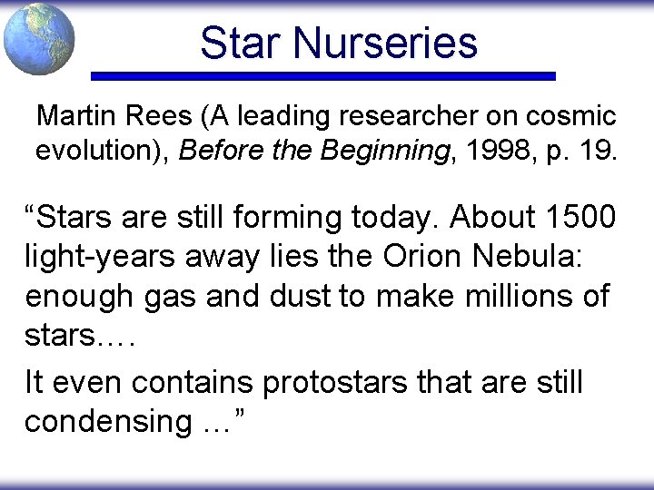 Star Nurseries Martin Rees (A leading researcher on cosmic evolution), Before the Beginning, 1998,