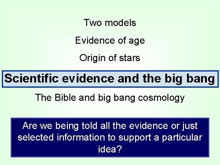 Two models Evidence of age Origin of stars Scientific evidence and the big bang