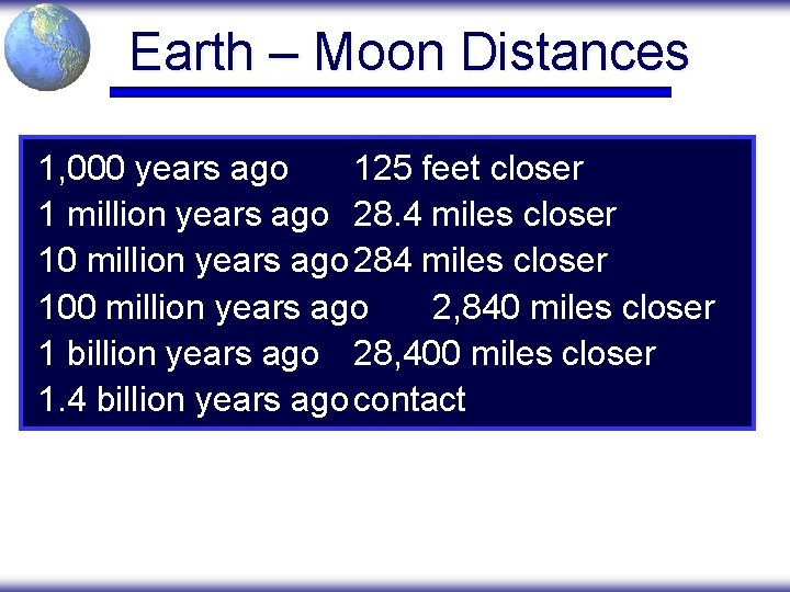 Earth – Moon Distances 1, 000 years ago 125 feet closer 1 million years