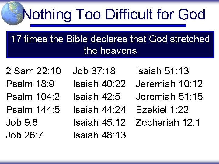 Nothing Too Difficult for God 17 times the Bible declares that God stretched the