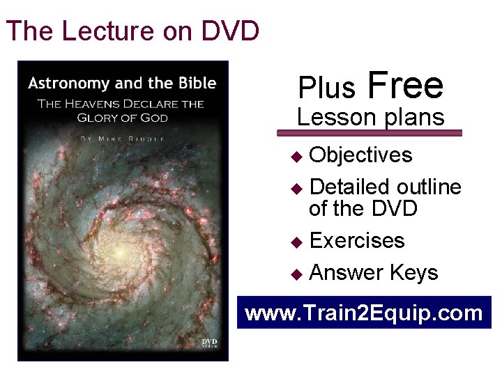 The Lecture on DVD Plus Free Lesson plans u Objectives u Detailed outline of