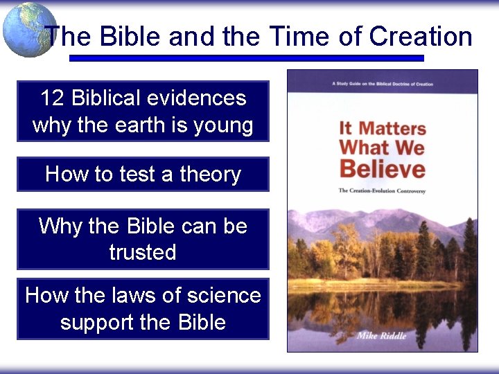 The Bible and the Time of Creation 12 Biblical evidences why the earth is