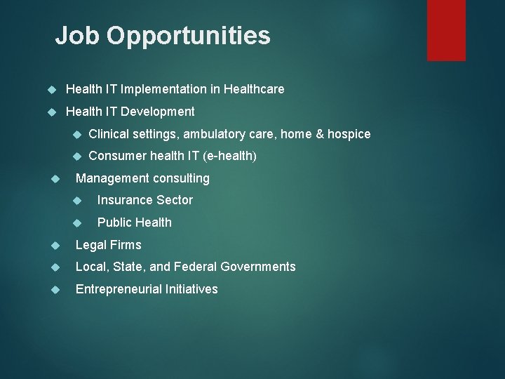 Job Opportunities Health IT Implementation in Healthcare Health IT Development Clinical settings, ambulatory care,