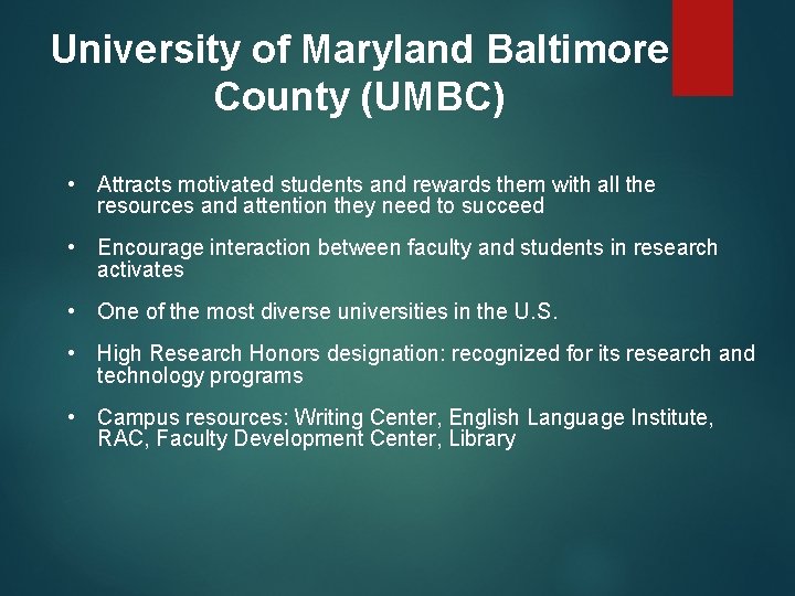 University of Maryland Baltimore County (UMBC) • Attracts motivated students and rewards them with