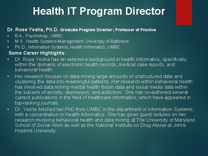 Health IT Program Director Dr. Rose Yesha, Ph. D. Graduate Program Director | Professor