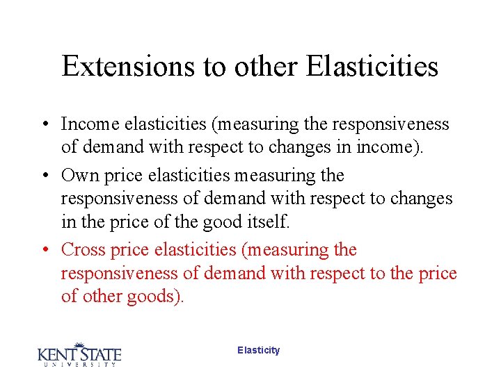 Extensions to other Elasticities • Income elasticities (measuring the responsiveness of demand with respect Extensions to other Elasticities • Income elasticities (measuring the responsiveness of demand with respect
