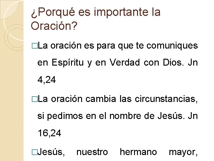 ¿Porqué es importante la Oración? �La oración es para que te comuniques en Espíritu