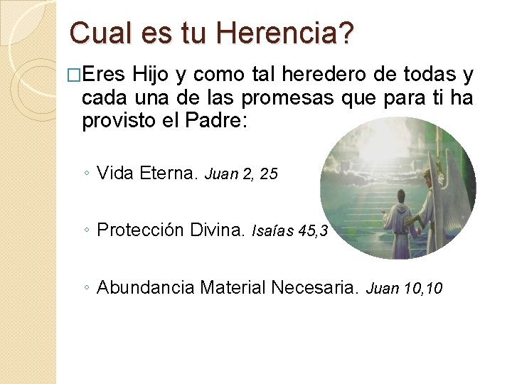 Cual es tu Herencia? �Eres Hijo y como tal heredero de todas y cada