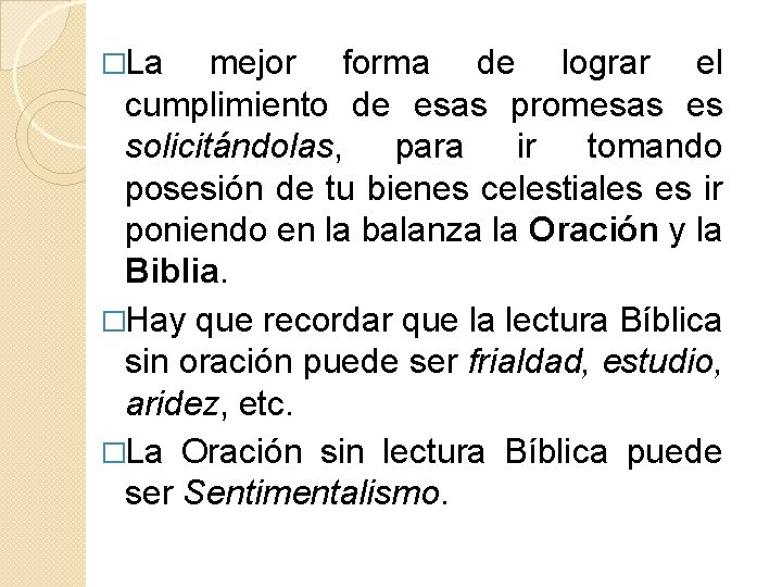 �La mejor forma de lograr el cumplimiento de esas promesas es solicitándolas, para ir