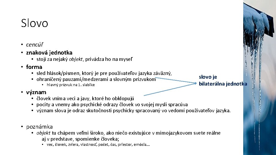 Slovo • cencúľ • znaková jednotka • stojí za nejaký objekt, privádza ho na