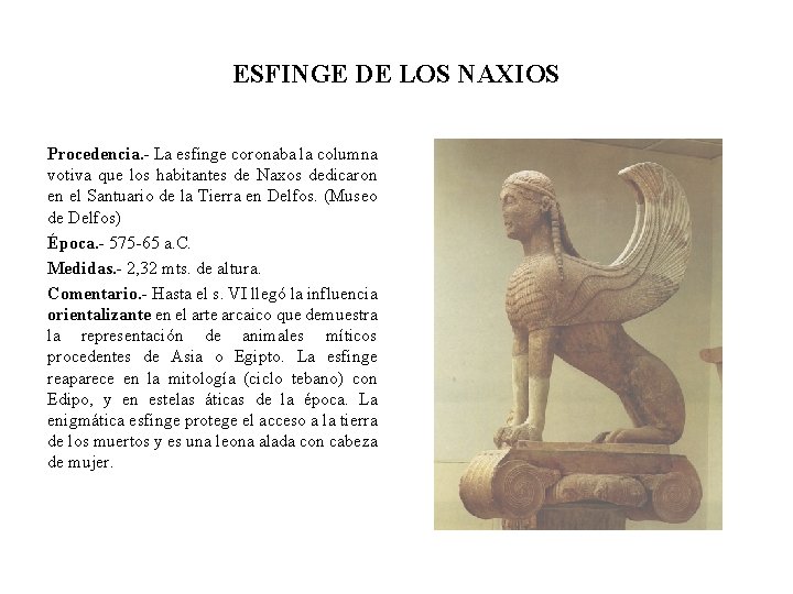 ESFINGE DE LOS NAXIOS Procedencia. - La esfinge coronaba la columna votiva que los